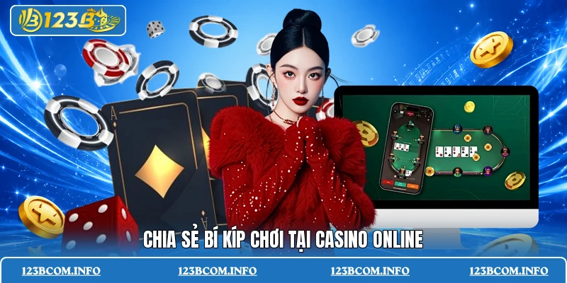 Chia sẻ bí kíp chơi tại casino online