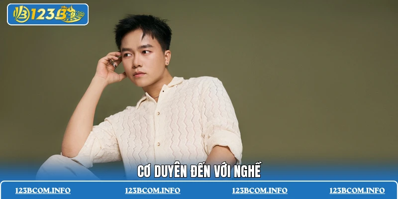 Cơ duyên đến với nghề