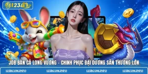 JDB Bắn Cá Long Vương