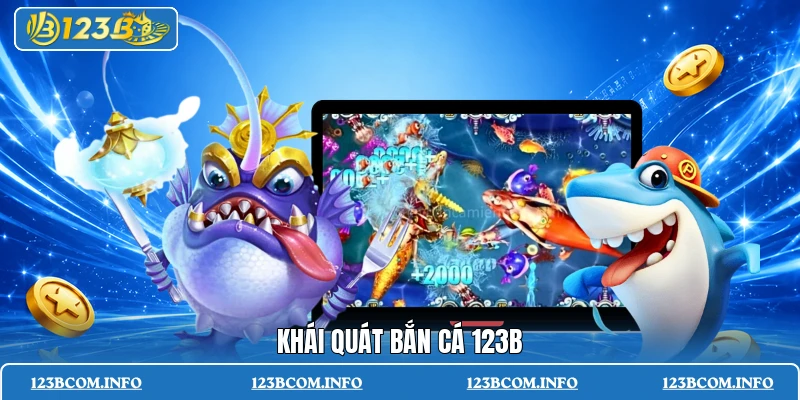 Khái quát bắn cá 123B