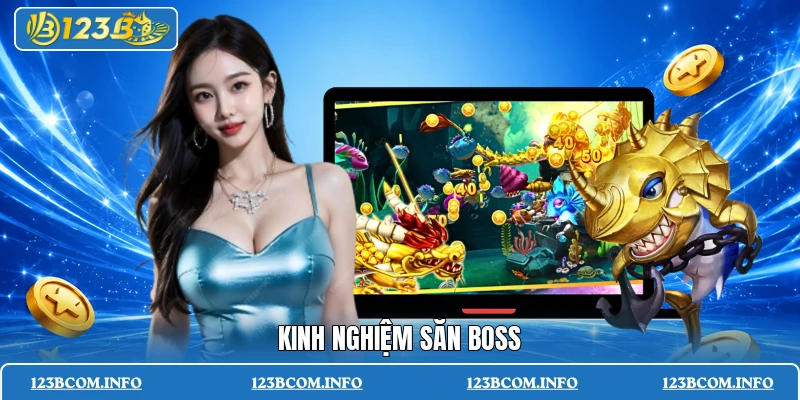 Kinh nghiệm săn boss