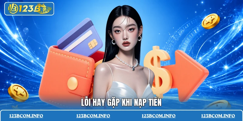 Lỗi hay gặp khi nạp tiền