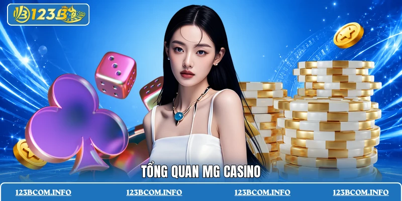 Tổng quan MG Casino