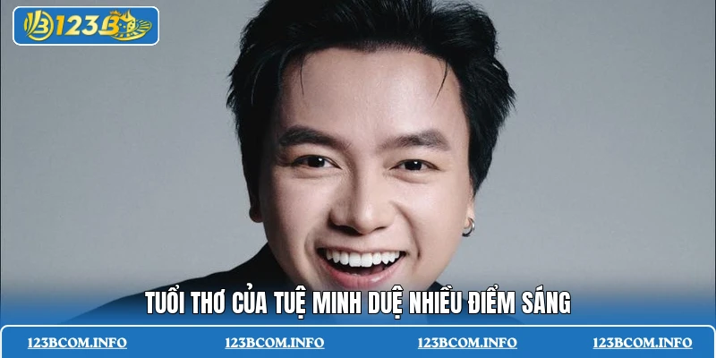 Tuổi thơ của Tuệ Minh Duệ nhiều điểm sáng